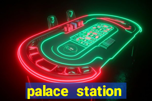 palace station hotel & casino