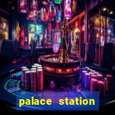 palace station hotel & casino