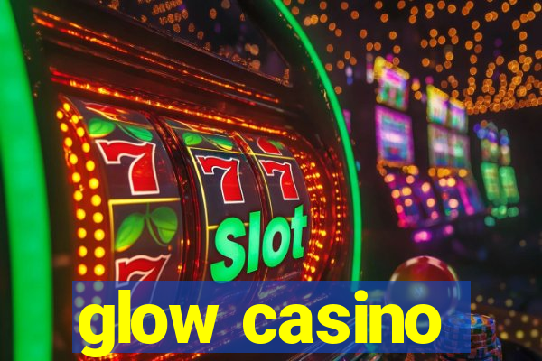 glow casino