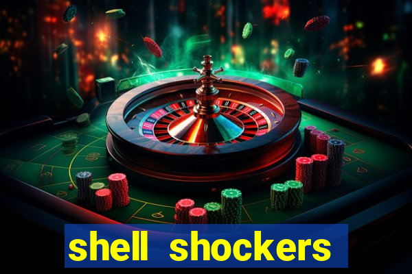 shell shockers unblocked links