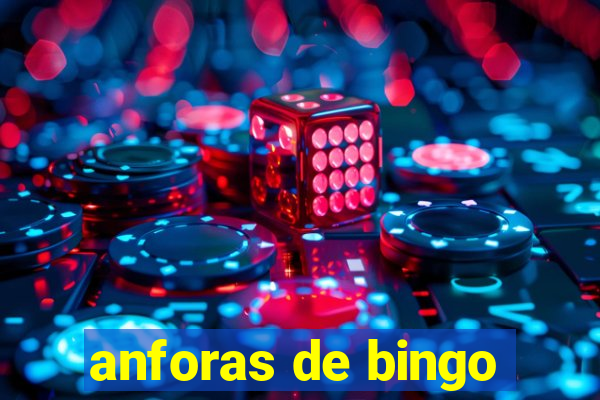 anforas de bingo