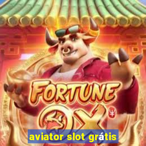 aviator slot grátis