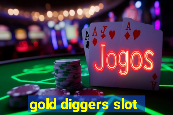 gold diggers slot