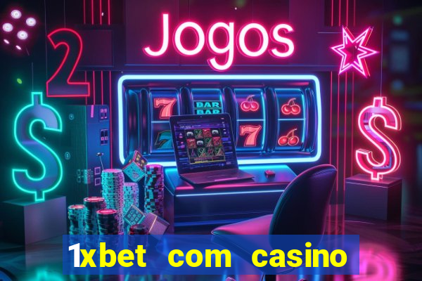 1xbet com casino рабочее зеркало