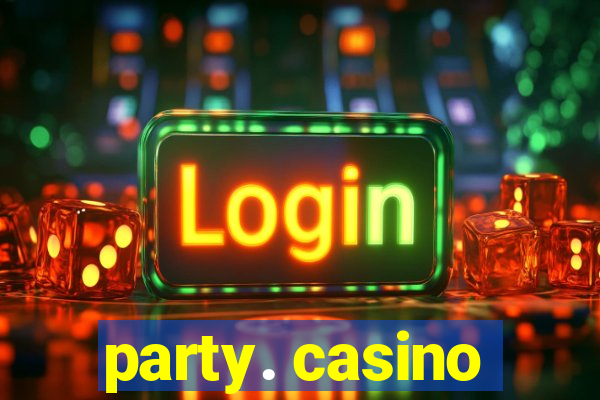 party. casino