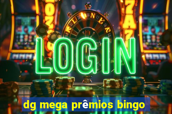 dg mega prêmios bingo