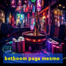 betboom paga mesmo