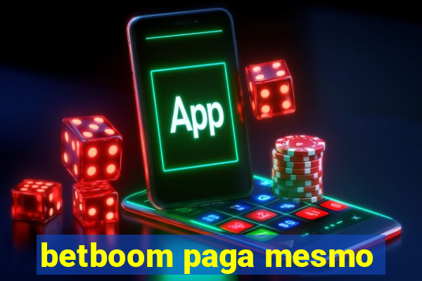 betboom paga mesmo